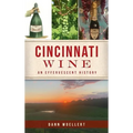 Cincinnati Wine: An Effervescent History