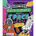 Everything Awesome about Space and Other Galactic Facts!: Volume 3