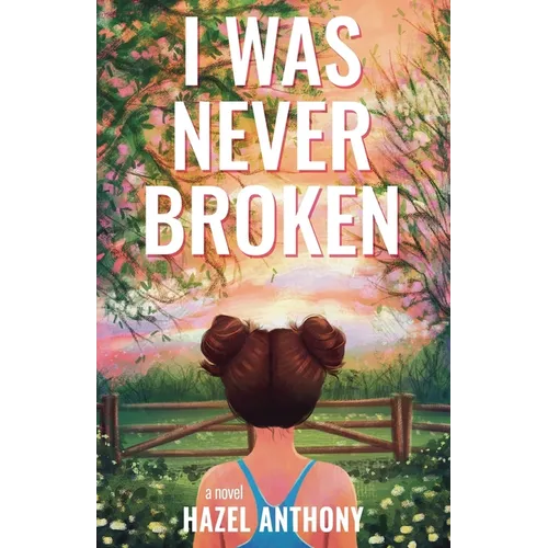 I Was Never Broken