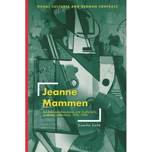 Jeanne Mammen: Art Between Resistance and Conformity in Modern Germany, 1916-1950