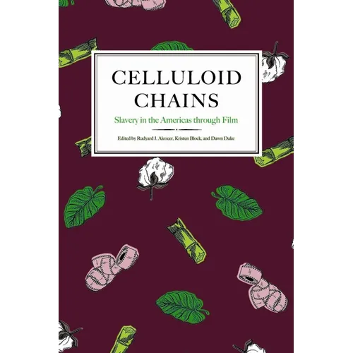Celluloid Chains: Slavery in the Americas through Film