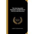 The Gate Beautiful; Principles and Methods in Vital-Art and Education