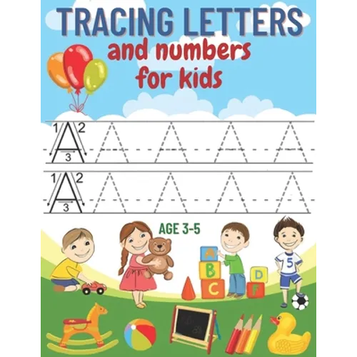 tracing letters and numbers for kids age 3-5: A complete educational notebook to learn to write creatively and fun, learn to write letters and numbers
