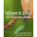 Where is Eric?: Eric the earwig is missing