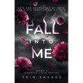 Fall Into Me