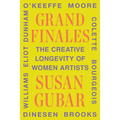 Grand Finales: The Creative Longevity of Women Artists