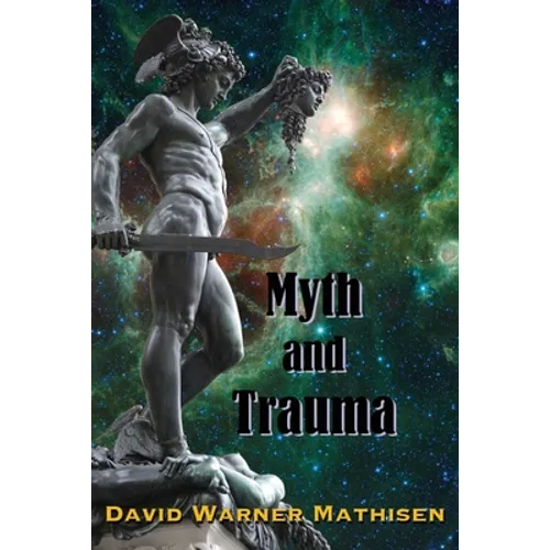 Myth and Trauma: Higher Self, Ancient Wisdom, and their Enemies
