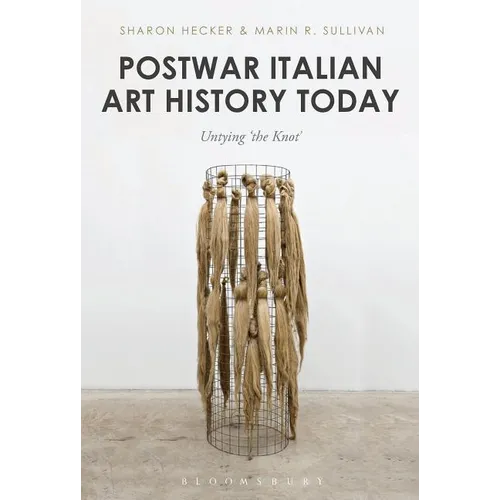 Postwar Italian Art History Today: Untying 'The Knot'