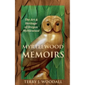 Myrtlewood Memoirs: The Art & Heritage of Oregon Myrtlewood