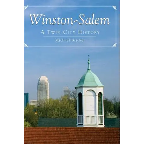 Winston-Salem: A Twin City History