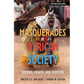 Masquerades in African Society: Gender, Power and Identity