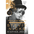 Gold Dust Woman: The Biography of Stevie Nicks