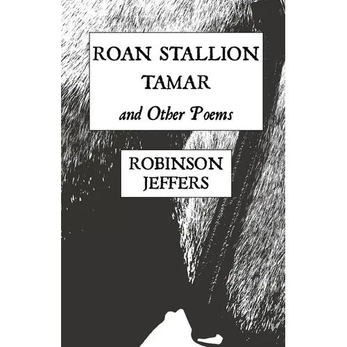 Roan Stallion, Tamar and Other Poems