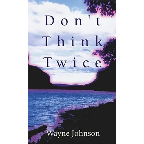 Don't Think Twice