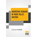 Aboriginal Remains In Verde Valley, Arizona