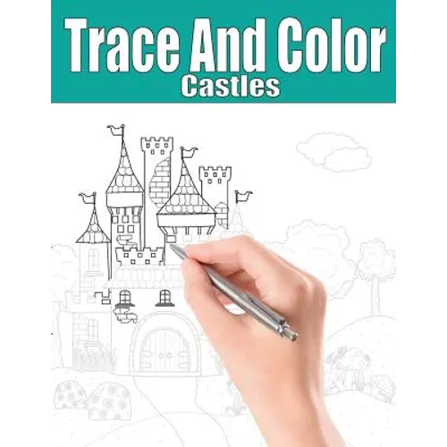 Trace and Color: Castles: Adult Activity Book