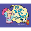 My Teeth Are Too Big