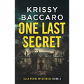One Last Secret: A Novel of Psychological Suspense