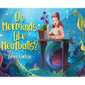 Do Mermaids Like Meatballs?