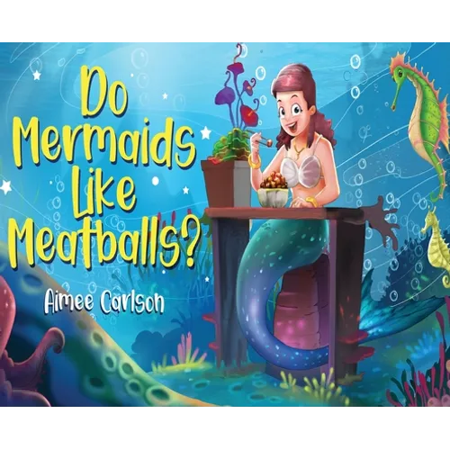 Do Mermaids Like Meatballs?