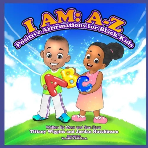 I Am: A-Z: Positive Affirmations for Black Kids