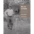 We Are at Home: Pictures of the Ojibwe People