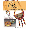 Wired Micro-Macramé Jewelry: Enhancing Fiber Designs with Wire