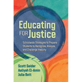 Educating for Justice: Schoolwide Strategies to Prepare Students to Recognize, Analyze, and Challenge Inequity