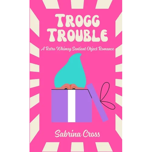Trogg Trouble