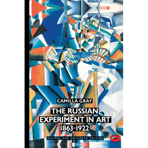 The Russian Experiment in Art 1863-1922
