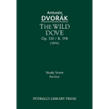 The Wild Dove, Op.110 / B.198: Study Score
