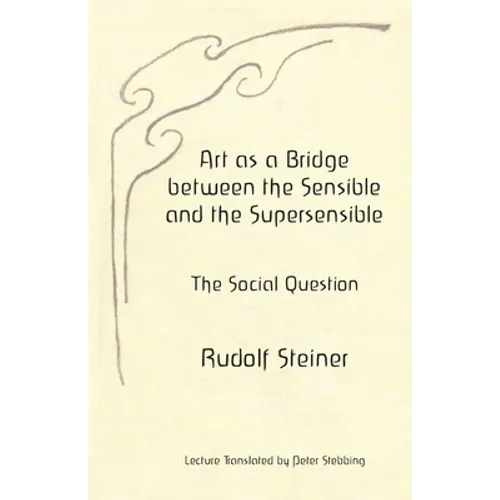 Art as a Bridge between the Sensible and the Supersensible: The Social Question