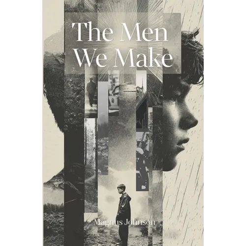 The Men We Make