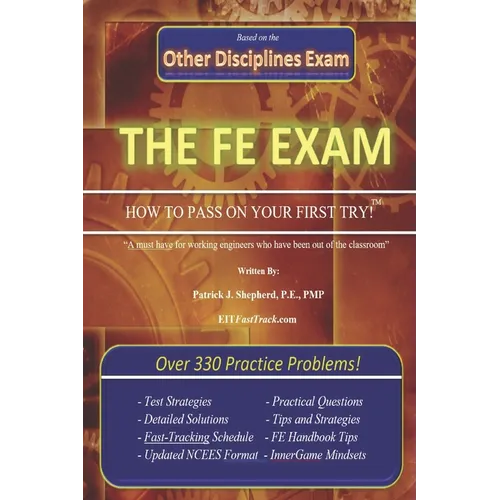 The EIT/FE Exam "HOW TO PASS ON YOUR FIRST TRY": FastTrack: Over 330 Practice Problems!
