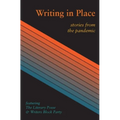 Writing in Place: Stories from the pandemic