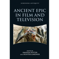 Ancient Epic in Film and Television