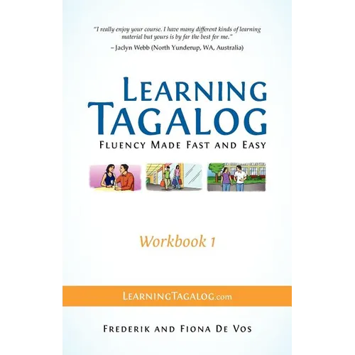 Learning Tagalog - Fluency Made Fast and Easy - Workbook 1 (Book 3 of 7)