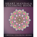 Heart Mandala Coloring Book: Beautiful Stress Relief Mandala Coloring Pages. This Book Is Especially For All You Romantics Out there That Love Hearts.