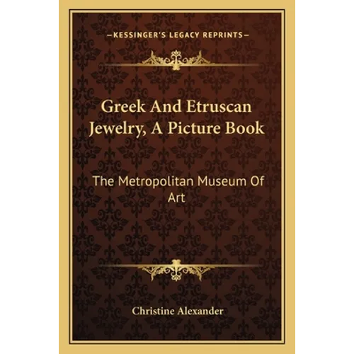 Greek And Etruscan Jewelry, A Picture Book: The Metropolitan Museum Of Art