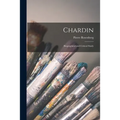 Chardin: Biographical and Critical Study