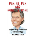 Fun is Fun and Done is Done: Stephen King Connections and Easter Eggs