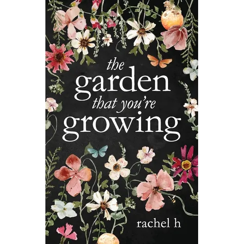 The Garden That You're Growing
