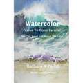 Watercolor Value to Color Parallel: SEE the Value and Match the Color