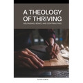 A Theology of Thriving: Belonging, Being, and Contributing