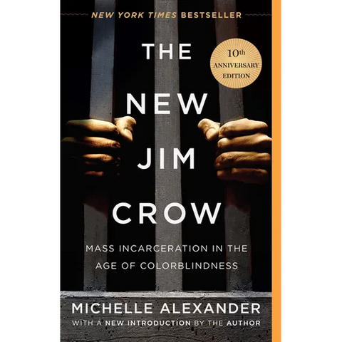 The New Jim Crow: Mass Incarceration in the Age of Colorblindness