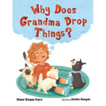 Why Does Grandma Drop Things?
