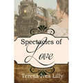 Spectacles of Love: Spinster Orphan Train Bride