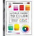 A Field Guide to Color: A Watercolor Workbook