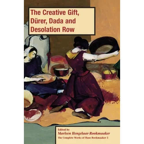 The Creative Gift, Dürer, Dada and Desolation Row, PB (vol3)