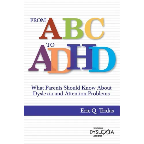 From ABC to ADHD: What Every Parent Should Know About Dyslexia and Attention Problems